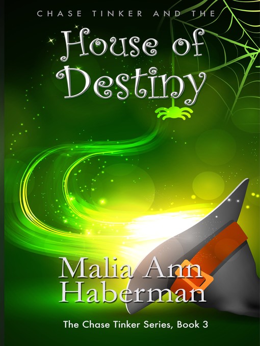 Title details for Chase Tinker and the HOUSE OF DESTINY by Malia Ann Haberman - Available